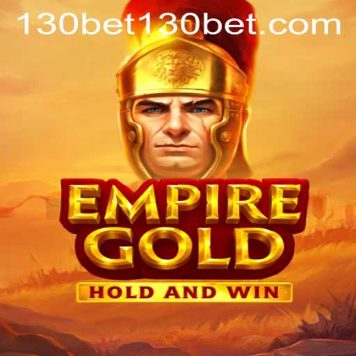 Exploring EmpireGold and the Intriguing World of 130bet