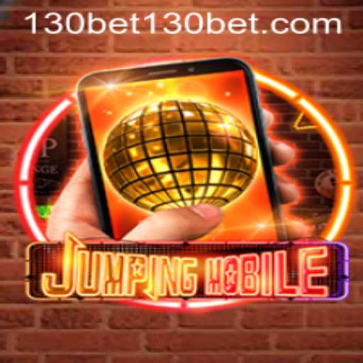 Exploring the Dynamic World of Jumpingmobile and the Excitement of 130bet